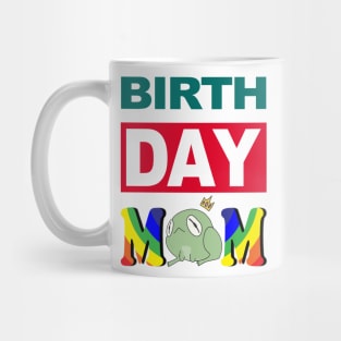 Birth Day Mom Mug